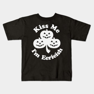 Kiss Me, I'm Eerieish Kids T-Shirt